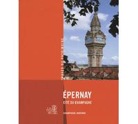Epernay, Cite Du Champagne N°264 - Bernard Ducouret - Lieux Dits - broché - Guide