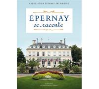 Épernay se raconte - Association Épernay patrimoine - Le Pythagore Eds - broché - Beau livre