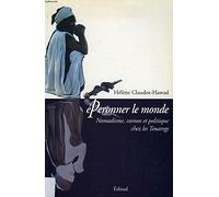 Eperonner le monde: Nomadisme, cosmos et politique chez les Touaregs