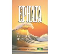EPHATA ou L'oreille d'un sourd