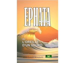 EPHATA ou L'oreille d'un sourd
