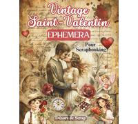 Éphéméra Saint-Valentin Vintage pour Scrapbooking Trésors de Scrap': Papiers vintage, étiquettes romantiques et éléments décoratifs pour scrapbooking, images haute qualité
