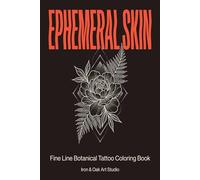 Ephemeral Skin: Fine Line Botanical Tattoo Coloring Book