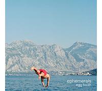 Ephemerals - Egg Tooth [Import]