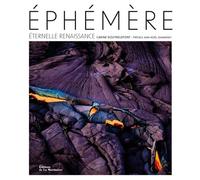 Éphémère Éternelle renaissance - Carine Doutrelepont - La Martiniere Eds De - relié - Beau livre
