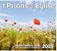 Ephéméride Ma Prière Du Jour 2025 - L'évangile Au Coeur De Votre Journée