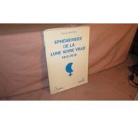 Ephémérides de la lune noire vraie 1910-2010