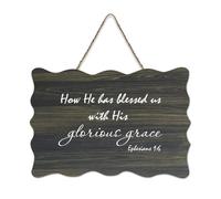 Ephesians 1:6 How He Has Blessed Us with His Glorious Grace Panneau en bois Décoration murale rustique à suspendre pour porte d'entrée, salon, cuisine 15,2 x 25,4 cm