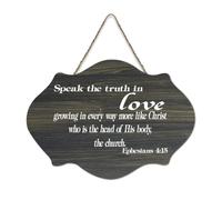 Ephesians 4:15 Speak The Truth in Love Growing in Every Way More Like Christ Who Is The Head of His Panneau en bois 15 x 25 cm Décoration murale rustique à suspendre pour porte d'entrée salon