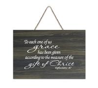Ephesians 4:7 To Each One of Us Grace Has Been Given According to The Measure of The Gift of Christ Panneau en bois 15,2 x 25,4 cm Décoration murale rustique à suspendre pour porte d'entrée salon