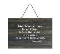Ephesians 5:20 Give Thanks Always for All Things to God The Father in The Name of Our Lord Jesus Chr Panneau de bienvenue en bois rustique pour porte d'entrée Décoration murale 15,2 x 25,4 cm
