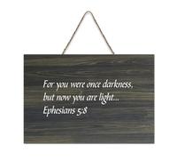 Ephesians 5:8 for You Were Once Darkness But Now You Are Light Plaque murale imprimée en bois rustique Décoration murale Cadeau 15,2 x 25,4 cm