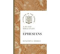 Ephesians: A 40-Day Bible Study