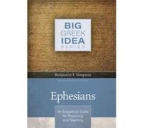 Ephesians : An Exegetical Guide for Preaching and Teaching Edited by Benjamin I Simpson (Auteur)