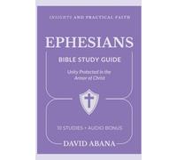 Ephesians Bible Study Guide: 10 Studies for Personal and Group Exploration