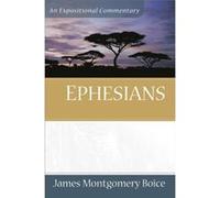 Ephesians by James Montgomer Boice James Montgomery Boice (Auteur)
