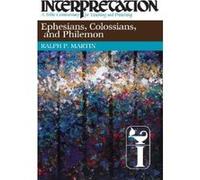 Ephesians, Colossians, And Philemon