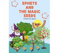 Ephets and the Magic Seeds