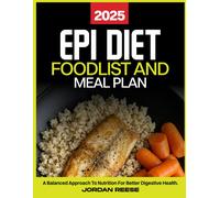 Epi Diet Food List And Meal Plan 2025: A Balanced Approach To Nutrition For Better Digestive Health