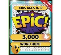 Epic 3000 Word Hunt kids Ages 8-12: Word search book,3000 words to find in 300 Puzzles. 30 Awesome Themes Fun word find Puzzles, 8x10, With Answers in ... Skills (Kids Ages 8, 9, 10, 11, 12 Act