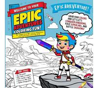 EPIC ADVENTURE COLORING FUN: Over 50 Awesome Designs Featuring Ninjas, Cars, Dragons, Vehicles, Trucks, Dinosaurs, Space, Rockets, Wilderness, and More! Perfect for Boys Ages 6-12 and Teens!