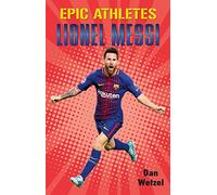 Epic Athletes: Lionel Messi