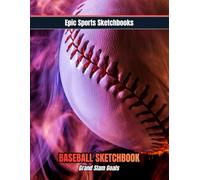 Epic Baseball Sketchbook: Grand Slam Goals: Motivational baseball sketchbook for kids and teens - unlined notebook for goal setting, drawing, and baseball creativity