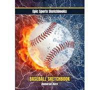 Epic Baseball Sketchbook: Homerun Hero: Creative baseball sketchbook for kids - blank art journal for sluggers, ball players, and young artists