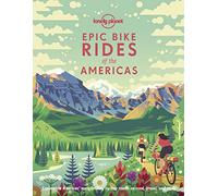 Epic Bike Rides of the Americas - 1ed - Anglais