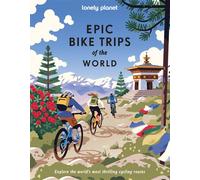 Epic Bike Trips of the World 1ed -anglais- - Lonely planet eng - Lonely Planet - broché - Guide