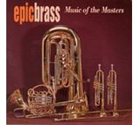 Epic Brass - Music of the Masters (UK Import)
