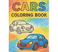 Epic Cars Coloring Book for Kids: From Simple Rides to Supercars: Fun Vehicle Coloring Pages - Easy Cars for Beginners, Cool Rides for Growing Kids, and Detailed Supercars for Future Car Lovers