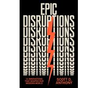 Epic Disruptions: 11 Innovations That Shaped Our Modern World [Hardback] NEUF