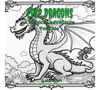 Epic Dragons A Magical Coloring Adventure For Kids