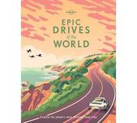Epic Drives of the World 1ed -anglais- Lonely Planet (Auteur)