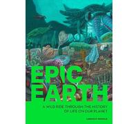 Epic Earth: A Wild Ride Through the History of Our Planet