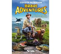 Epic Encounters in the Animal Kingdom (Brave Adventures Vol. 2)