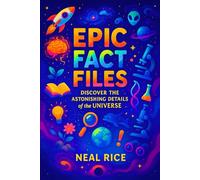 Epic Fact Files: Discover the Astonishing Details of the Universe | Unveiling Cosmic Secrets: Ultimate Guide to Space, Science & Galactic Wonders | Expert Insights