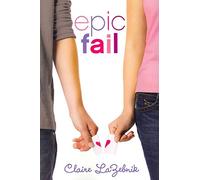 Epic Fail: A Teen Romantic Comedy Filled with High School Drama and Star-Crossed Love