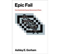 Epic Fail How Hacktivists Expose Democracy's Flaws - Ashley E. Gorham - The MIT Press - ebook (ePub) - Livre