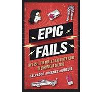 Epic Fails: The Edsel, the Mullet, and Other Icons of Unpopular Culture - [Version Originale] Inconnu (Auteur)