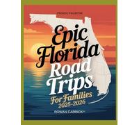 EPIC FLORIDA ROAD TRIPS FOR FAMILIES 2025-2026: DISCOVER KID-APPROVED DESTINATIONS, SCENIC ROUTES, AND PRACTICAL TIPS FOR AN UNFORGETTABLE FLORIDA FAMILY VACATION