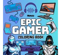 Epic Gamer: Coloring Book: A Gaming-Inspired Coloring Book for A Birthday, Easter, Christmas Stocking Stuffer Gift for Tweens & Teens - Bold Designs for Screen Free Fun!