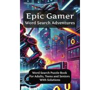 Epic Gamer Word Search Adventures: Power Up Your Brain: Embark on a High-Score Adventure Through Mind-Bending Word Mazes, Collect Hidden Vocabulary ... for relaxing and stress relief.