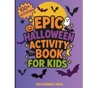 EPIC Halloween Activity Book for Kids: 100+ Activities, Including Word Searches, Coloring Pages, Crossword Puzzles, Word Scrambles, Mazes, Short Stories, Jokes, Riddles, Recipes and More!