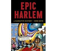 Epic Harlem A Narrative History - Herb Boyd - Empire State Editions - ebook (ePub) - Livre