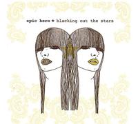 Epic Hero - Blacking Out the Stars