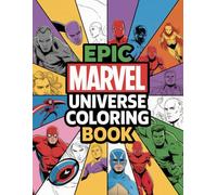 Epic Marvel Universe: Heroes, Villains & Legendary Scenes to Color: A Legendary Coloring Collection Celebrating the Marvel Universe