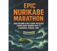 Epic Nurikabe Marathon: 950 Island & Sea Logic Puzzles from Easy Warm-Ups to a Brutal Finish Line