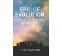 Epic of Evolution: Seven Ages of the Cosmos